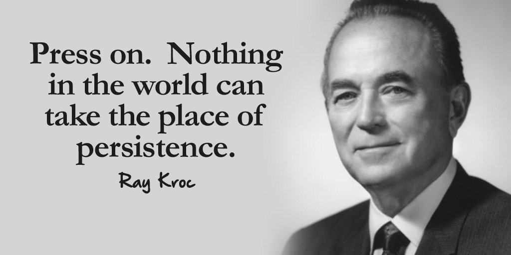 Ray Kroc founder of McDonalds on Persistence.